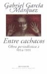 ENTRE CACHACOS OBRA PERIODISTICA 2 | 9788439704416 | GARCIA MARQUEZ, GABRIEL