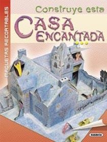 CONSTRUYE ESTA CASA ENCANTADA (MAQUETAS RECORTABLES) | 9788430572182 | VARIS