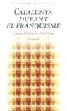 CATALUNYA DURANT EL FRANQUISME | 9788475966786 | MOLINERO, CARME
