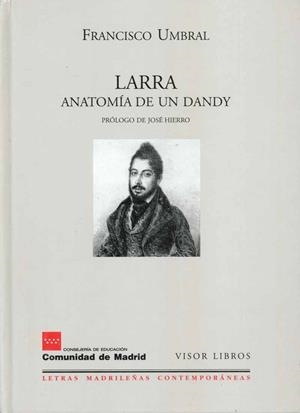 LARRA ANATOMIA DE UN DANDY | 9788475228037 | UMBRAL, FRANCISCO