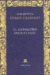 CABALLERO INEXISTENTE, EL (BIC 6) | 9788478444229 | CALVINO, ITALO