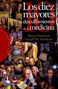 DIEZ MAYORES DESCUBRIMIENTOS DE MEDICINA, LOS | 9788449307812 | FRIEDMAN, MEYER