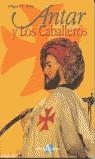 ANTAR Y LOS CABALLEROS | 9788495218124 | ARIAS, MIGUEL A.
