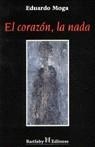 CORAZON LA NADA, EL | 9788493019587 | MOGA, EDUARDO
