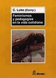 FEMINISMOS Y PEDAGOGIAS EN LA VIDA COTIDIANA | 9788471124470 | LUKE, CARMEN