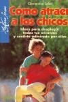 COMO ATRAER A LOS CHICOS | 9788479273897 | LEBEL, CLEMENTINE
