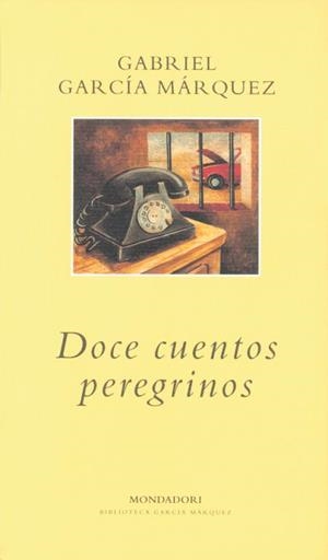 DOCE CUENTOS PEREGRINOS (RUSTEGA) | 9788439704522 | GARCIA MARQUEZ, GABRIEL