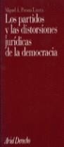 PARTIDOS Y LAS DISTORSIONES JURIDICAS DE LA DEMOCRACIA, LOS | 9788434416420 | PRESNO LINERA, MIGUEL A.