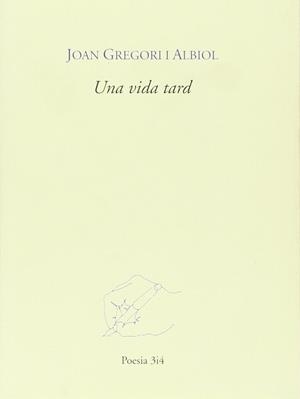 VIDA TARD UNA | 9788475025698 | GREGORI ALBIOL, JOAN