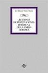 LECCIONES DE INSTITUCIONES JURIDICAS DE LA UNION EUROPEA | 9788430934829 | PELAEZ MARON, JOSE MANUEL