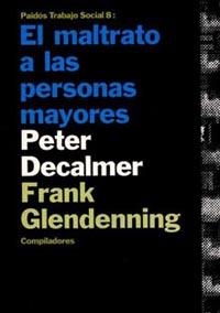 MALTRATO A LAS PERSONAS MAYORES, EL | 9788449308246 | DECALMER, PETER