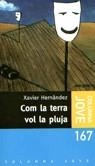 COM LA TERRA VOL LA PLUJA | 9788483009123 | HERNANDEZ, XAVIER