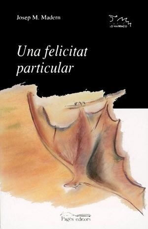FELICITAT PARTICULAR UNA | 9788479356682 | MADERN, JOSEP M.