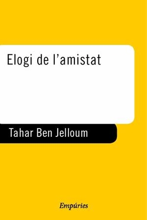 ELOGI DE L'AMISTAD | 9788475967189 | JELLOUN, TAHAR BEN