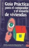 GUIA PRACTICA PARA COMPRADOR Y EL USUARIO DE VIVIENDAS | 9788495312174 | MERCHAN GABALDON, FAUSTINO