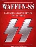 WAFFEN SS LA GUARDIA NEGRA DE HITLER EN LA GUERRA | 9788476308448 | AILSBY, CHRISTOPHER