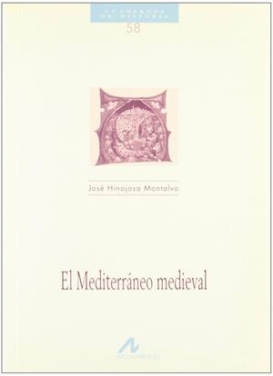 MEDITERRANEO MEDIEVAL, EL | 9788476353301 | HINOJOSA MONTALVO, JOSE