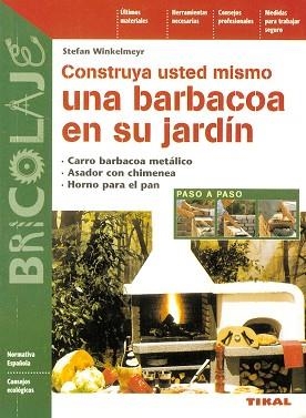 CONSTRUYA USTED MISMO UNA BARBACOA EN SU JARDIN | 9788430593880 | WINKELMEYR, STEFAN