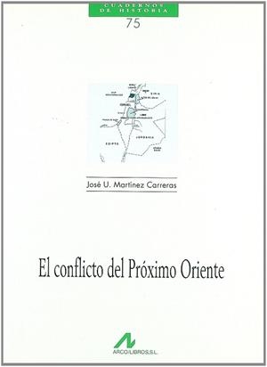 CONFLICTO DEL PROXIMO ORIENTE, EL | 9788476354087 | MARTINEZ CARRERAS, JOSE U.