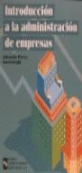INTRODUCCION A LA ADMINISTRACION DE EMPRESAS | 9788480042406 | PEREZ GOROSTEGUI, EDUARDO