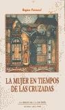 MUJER EN TIEMPOS DE LAS CRUZADAS, LA | 9788489784680 | PERNOUD, REGINE
