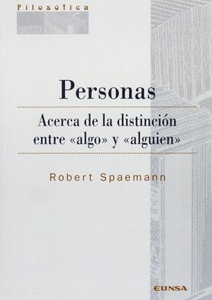 PERSONAS DE LA DISTINCION ENTRE ALGO Y ALGUIEN | 9788431317096 | SPAEMANN, ROBERT