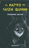 RAPTO DE SUZIE QUINN, EL (MISTERIO) | 9788475159904 | SEFTON, CATHERINE