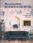 ACABADOS DECORATIVOS CON PINTURA | 9788476308509 | HENNIGS, LOUISE