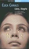 LLORA ALEGRIA (AVE FENIX) | 9788484500940 | CANALS, CUCA