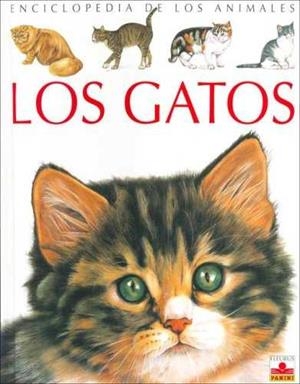 GATOS, LOS (ENCICLOPEDIA DE LOS ANIMALES) | 9782215063773 | BEAUMONT, EMILIE