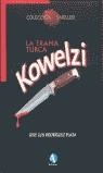 KOWELZI LA TRAMA TURCA | 9788495218254 | RODRIGUEZ PLAZA, JOSE LUIS