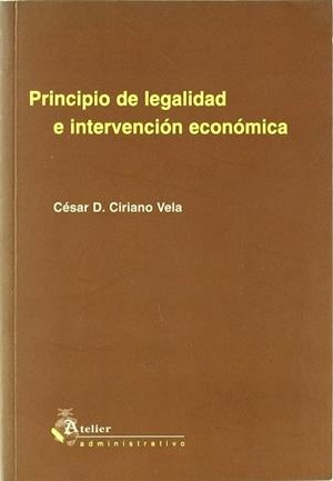 PRINCIPIO DE LEGALIDAD E INTERVENCION ECONOMICA | 9788495458063 | CIRIANO VELA, CESAR D.