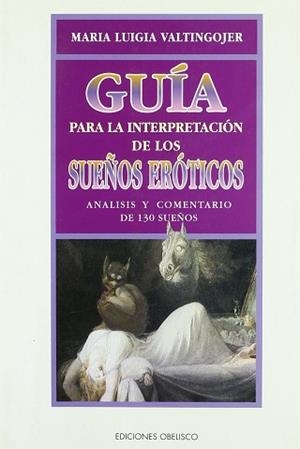 GUIA PARA LA INTERPRETACION DE LOS SUEÑOS EROTICOS | 9788477207443 | VALTINGOJER, MARIA LUIGIA