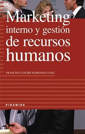 MARKETING INTERNO Y GESTION RECURSOS HUMANOS | 9788436814569 | BARRANCO SAIZ, FRANCISO JAVIER