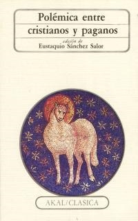 POLEMICA ENTRE CRISTIANOS Y PAGANOS A TRAVES DE LOS TEXTOS | 9788476001004 | SANCHEZ SALOR, EUSTAQUIO