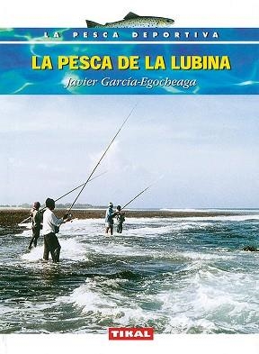 PESCA DE LA LUBINA, LA | 9788430594900 | GARCIA EGOCHEAGA, JAVIER