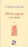 HERCULES JUGANDO A LOS DADOS | 9788495399090 | GIMENEZ CABALLERO, E.