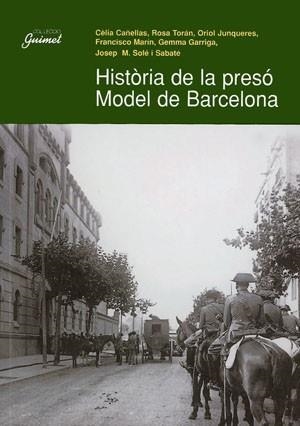 HISTORIA DE LA PRESO MODEL DE BARCELONA | 9788479356453 | SOLE I SABATE, JOSEP M. (DIR.)