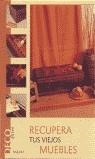 RECUPERA TUS VIEJOS MUEBLES | 9788434502611 | VARIS