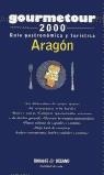 ARAGON GUIA GOURMETOUR 2000 | 9788449416026 | VARIS