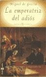 EMPERATRIZ DEL ADIOS, LA | 9788401328107 | GRECE, MICHEL DE