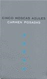 CINCO MOSCAS AZULES (BUTXACA) | 9788495501547 | POSADAS, CARMEN