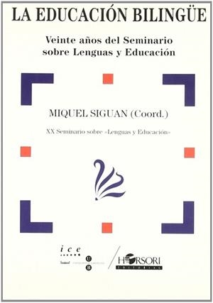 EDUCACION BILINGUE, LA | 9788485840823 | SIGUAN, MIQUEL (COORD.)