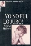 YO NO FUI LO JURO ! | 9788495407184 | HEBERT, BRUNO