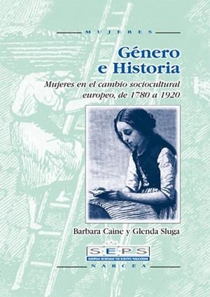 GENERO E HISTORIA MUJERES EN EL CAMBIO SOCIOCULTURAL | 9788427713215 | CAINE, BARBARA