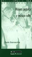 MUSICA POPULAR Y MUSICA CULTA | 9788474263848 | SCARNECCHIA, PAOLO