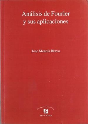 ANALISIS DE FOURIER Y SUS APLICACIONES | 9788447706891 | MENCIA BRAVO, JOSE