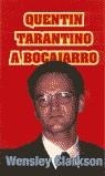 QUENTIN TARANTINO A BOCAJARRO (BUTXACA) | 9788466300131 | CLARKSON, WENSLEY