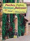 PORCHES PATIOS TERRAZAS Y BALCONES | 9788476309506 | VARIS