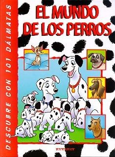 MUNDO DE LOS PERROS DESCUBRE CON 101 DALMATAS, EL | 9788424179557 | DISNEY